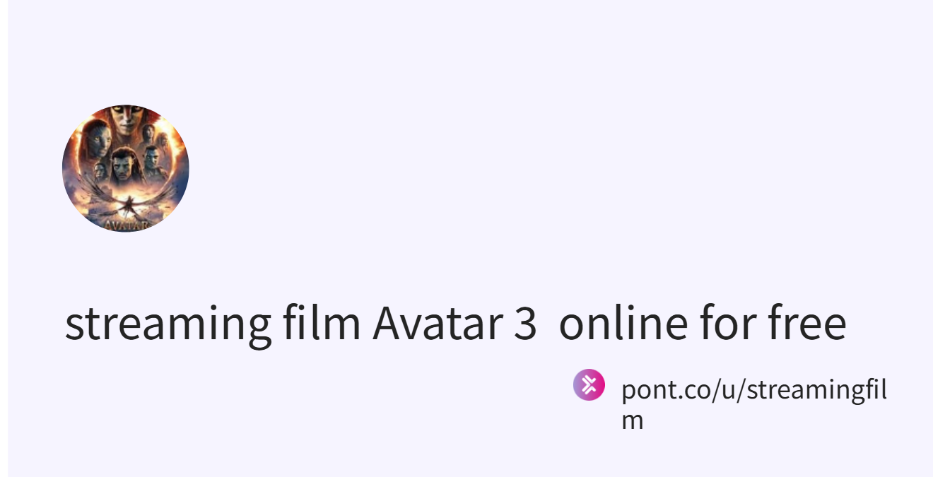 streaming film Avatar 3  online for free (@streamingfilm)｜Pont