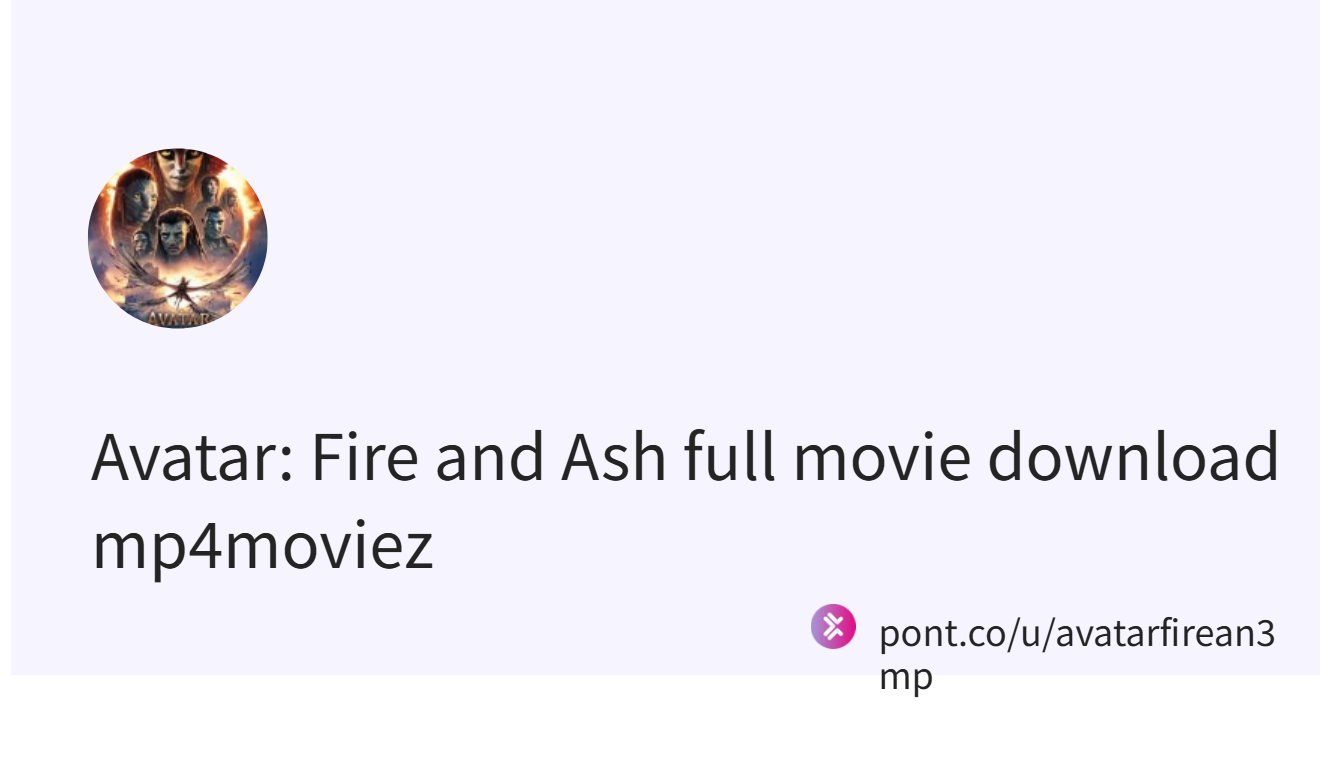 Avatar: Fire and Ash full movie download mp4moviez (@avatarfirean3mp)｜Pont