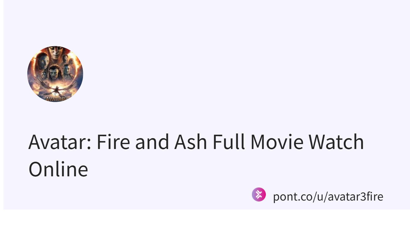 Avatar: Fire and Ash Full Movie Watch Online (@avatar3fire)｜Pont