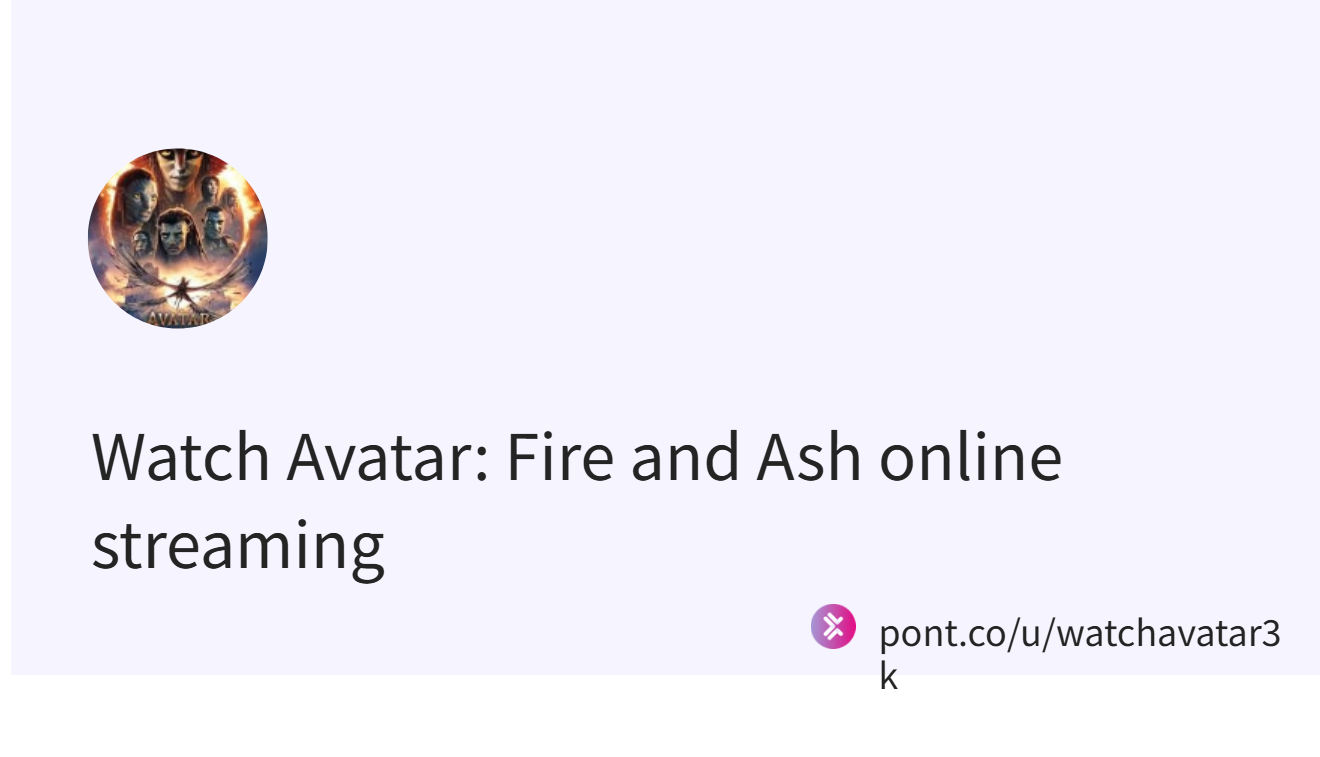 Watch Avatar: Fire and Ash online streaming (@watchavatar3k)｜Pont