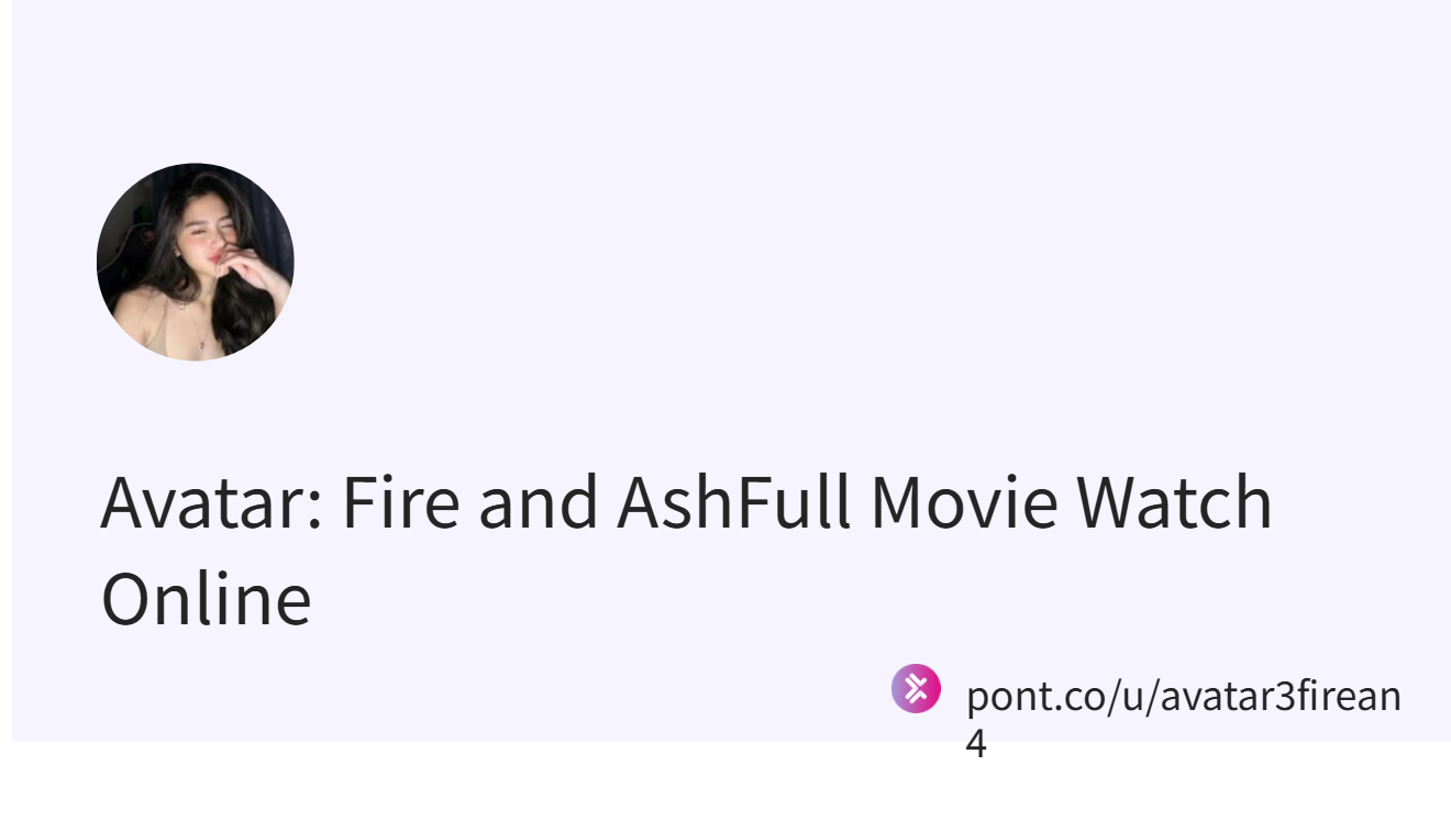 Avatar: Fire and AshFull Movie Watch Online (@avatar3firean4)｜Pont