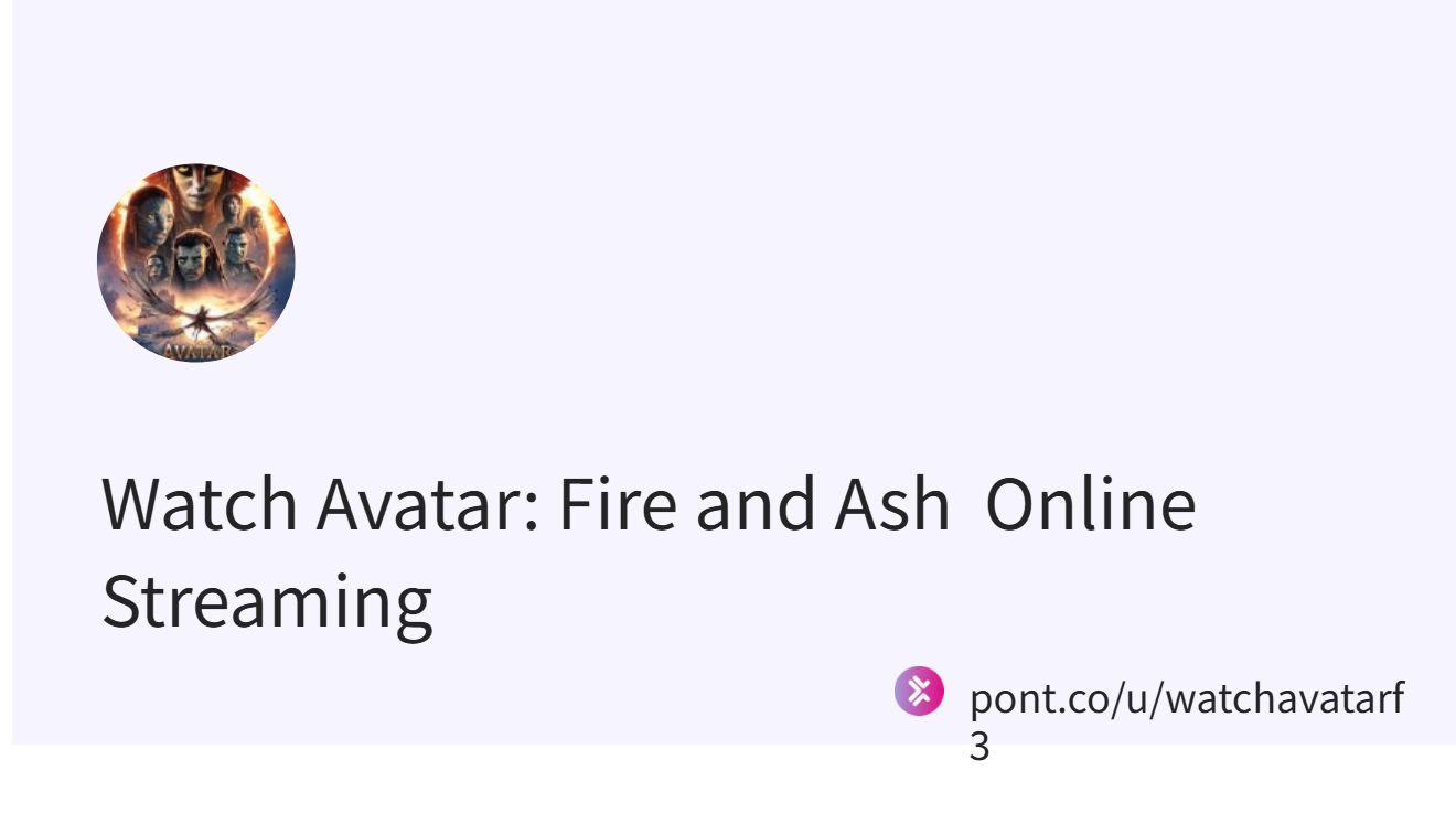 Watch Avatar: Fire and Ash Online Streaming (@watchavatarf3)|Pont Watch Avatar: Fire and Ash Online Streaming (@watchavatarf3)|Pont